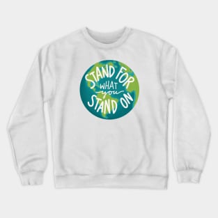 Stand For What You Stand On Crewneck Sweatshirt